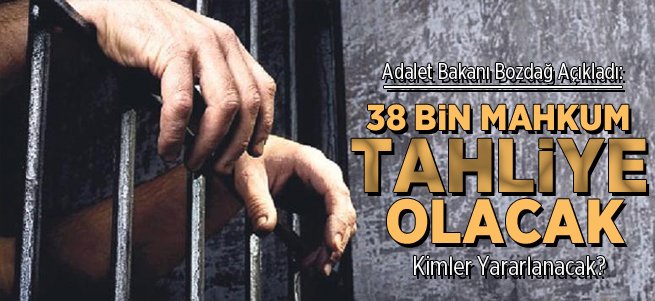 38 bin kişi tahliye olacak