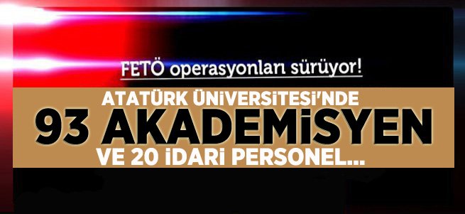 93 Akademisyen ve 20 idari personel açığa alındı