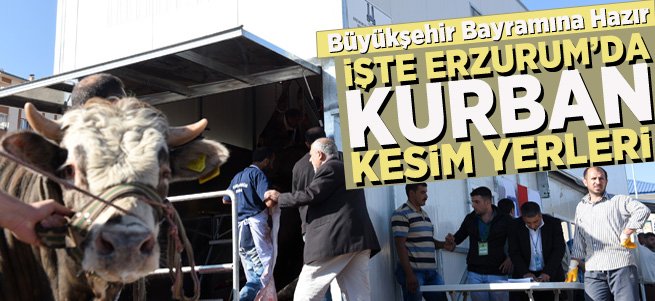 İşte Erzurum'da Kurban Kesim Yerleri