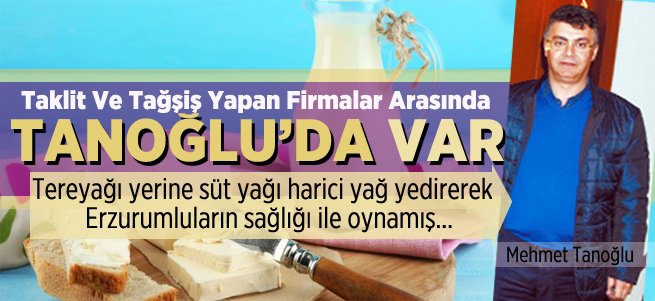 İfşa edilen firmalar arasında Tanoğlu'da var