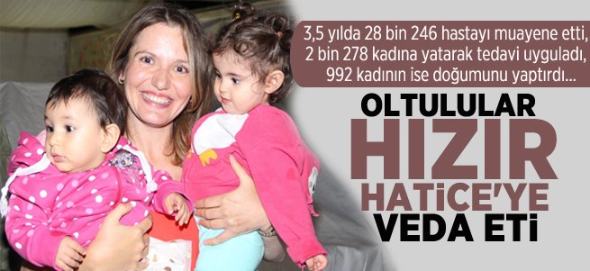 Hatice Doktor Oltu’ya Veda Etti