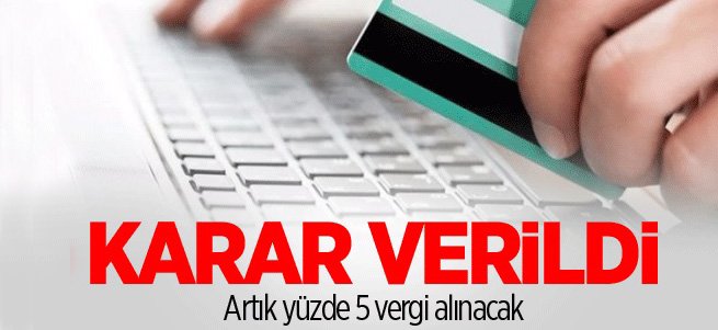 Sanal Pos'tan artık yüzde 5 vergi alınacak