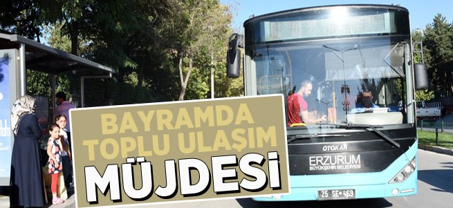 Erzurum'da bayramda toplu taşıma ücretsiz