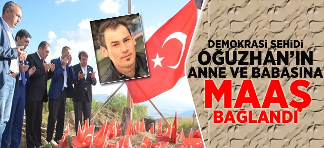 Şehit Oğuzhan’ın anne-babasına maaş bağlandı