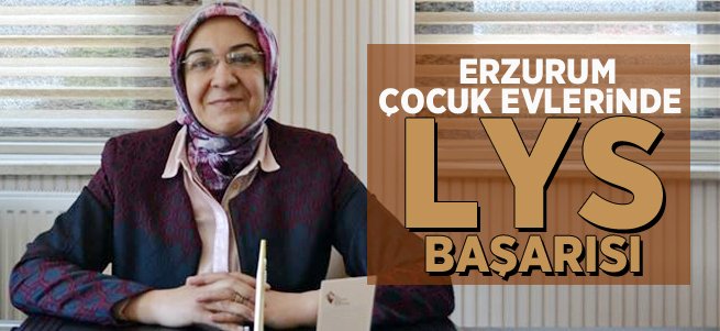 Erzurum Çocuk Evlerinde LYS Başarısı