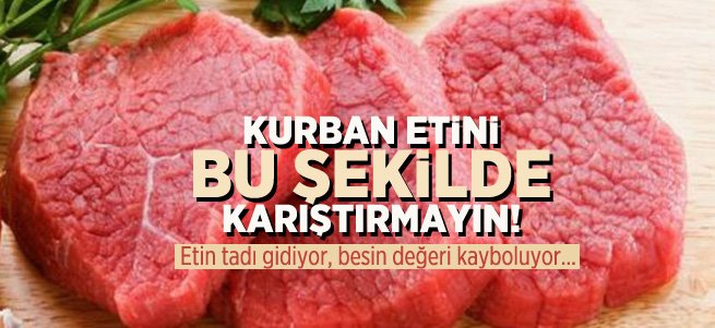 Kurban etini bu şekilde karıştırmayın