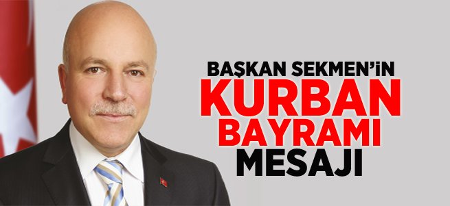 Başkan Sekmen’den Kurban Bayramı Mesajı