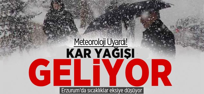 Erzurum'a kar geliyor, hava sıcaklığı düşüyor...