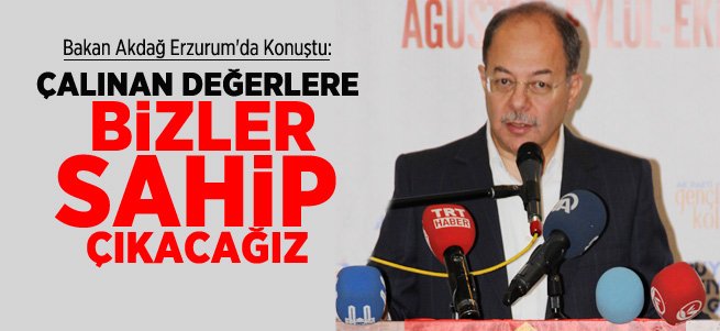 “Çalınan değerlere bizler sahip çıkacağız”