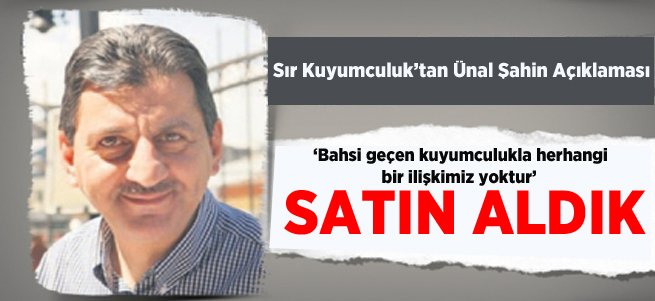 Sır Kuyumculuk'tan Ünal Şahin Açıklaması