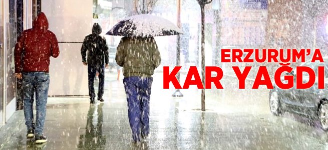 Erzurum'da beklenen kar geldi
