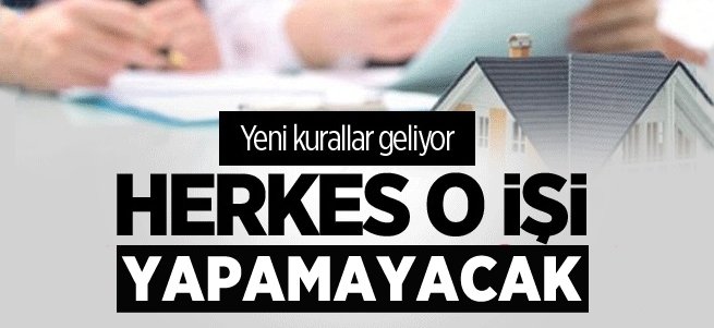 Herkes taşınmaz ticareti yapamayacak