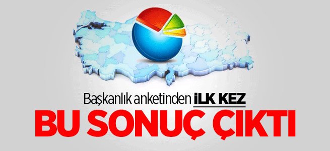 Başkanlık anketinden ilk kez böyle bir sonuç çıktı