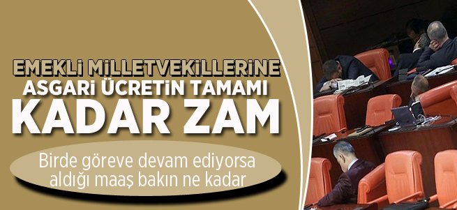 Emekli milletvekillerine maaş zammı