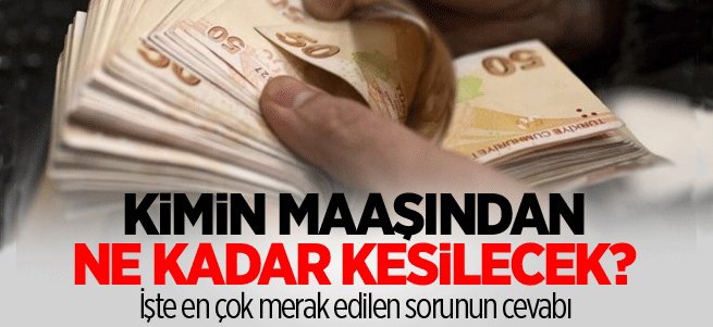 BES'le kimin maaşından ne kadar kesilecek?