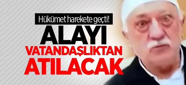 FETÖ'cüler vatandaşlıktan atılacak!