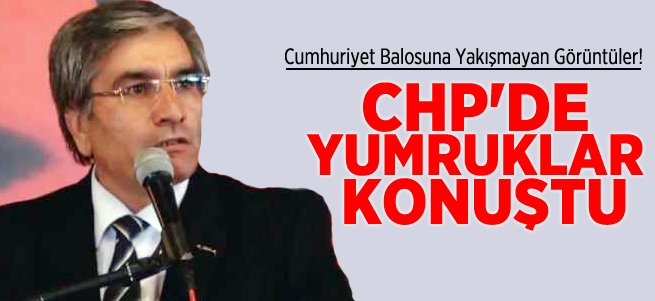 Erzurum’da CHP’lilerin Yumruklu Kavgası