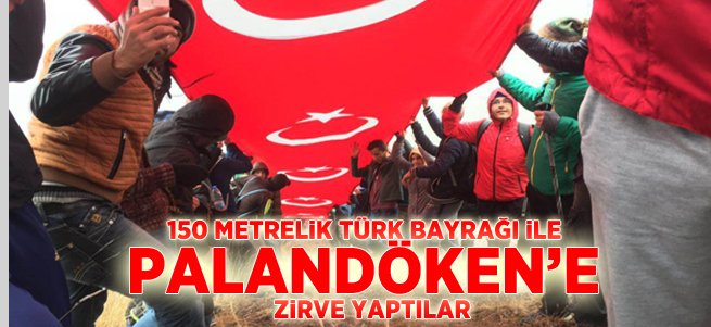 150 metrelik Türk Bayrağı ile zirve tırmanışı
