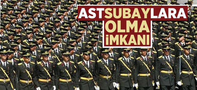 Astsubaylar için subaylık yolu açıldı