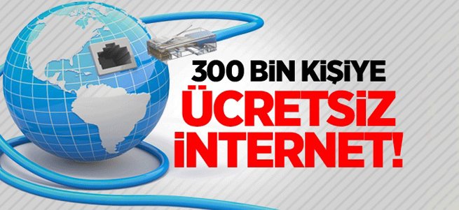 300 bin yoksul vatandaşa ücretsiz internet 