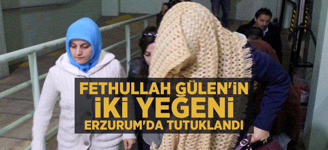 Fethullah Gülen'in İki Yeğeni Tutuklandı