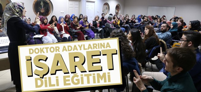 Doktor adaylarına işaret dili eğitimi verildi