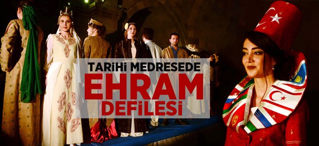 Tarihi Yakutiye Medresesinde ehram defilesi 