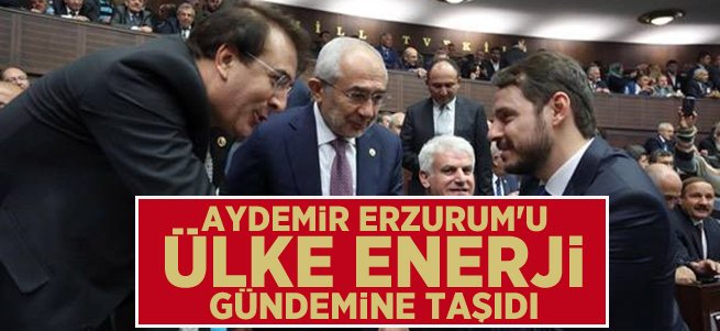 Erzurum’u ülke enerji gündemine taşıdı 