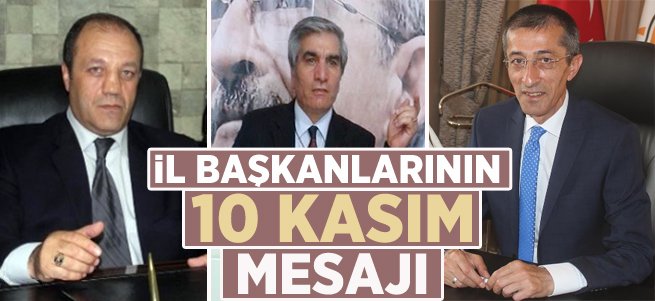 Siyasi parti il başkanlarından 10 Kasım mesajı