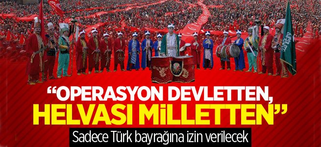 “Operasyon Devletten, Helvası Milletten”