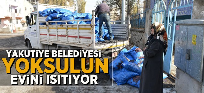 Yakutiye Belediyesi yoksulun evini ısıtıyor 