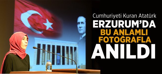 Ulu Önder Atatürk Erzurum'da da anıldı