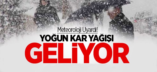 Meteoroloji uyardı! Yoğun kar yağışı geliyor