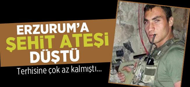 Erzurum'a Şehit Ateşi Düştü