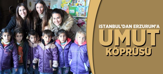 İstanbul'dan Erzurum'a Umut Köprüsü