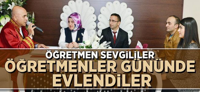 Öğretmen Sevgililer Öğretmenler Gününde Evlendi