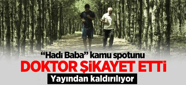 "Hadi Baba" kamu spotu yayından kaldırılıyor