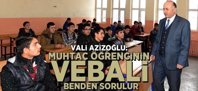 “Muhtaç öğrencinin vebali benden sorulur”