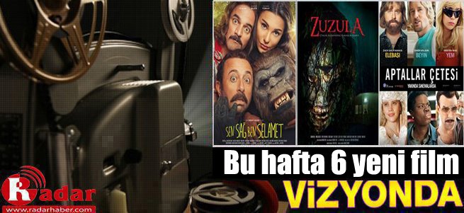 İşte Bu Hafta Vizyona Giren Filmler