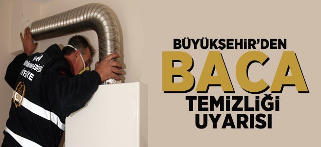 Büyükşehir’den baca temizliği uyarısı