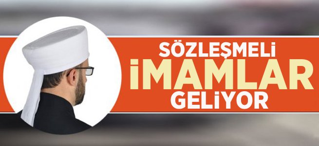 Sözleşmeli imamlar geliyor