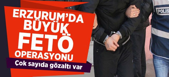 Erzurum'da FETÖ operasyonu: 21 gözaltı