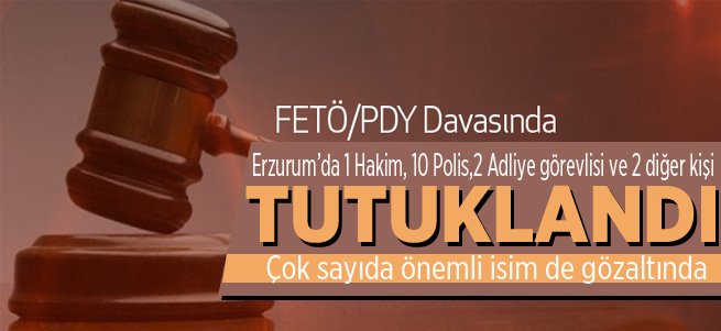 Erzurum'da 15 FETÖ'cü tutuklandı