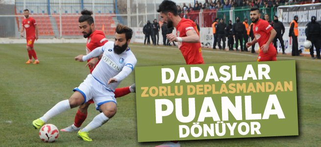 Dadaş zorlu deplasmandan puan çıkardı