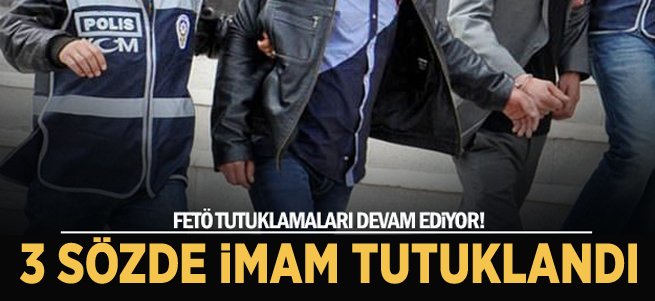 Erzurum'da FETÖ'nün 3 sözde imamı tutuklandı