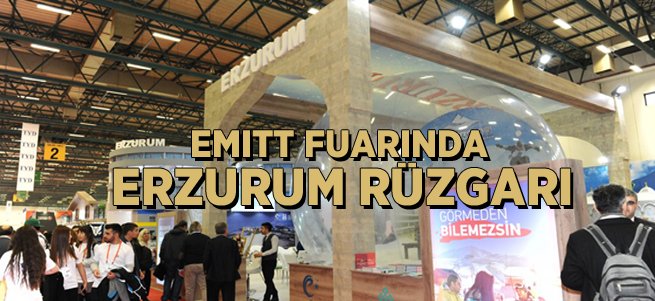 EMITT fuarında Erzurum rüzgarı esiyor