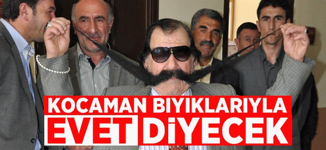 Bıyık şampiyonu yeni anayasaya ‘evet’ diyecek