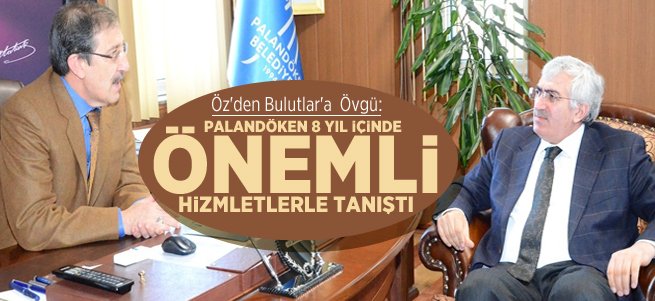 AK Parti İl Başkanı Öz'den Bulutlar'a Övgü