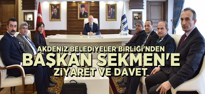 Akdeniz Belediyeler Birliği’nden Sekmen’e Ziyaret