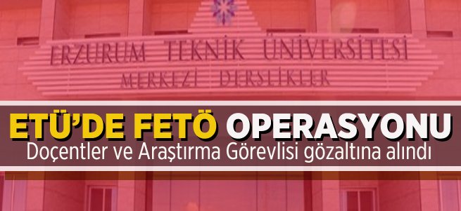 ETÜ’de FETÖ operasyonu: 3 gözaltı